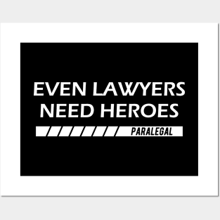 Paralegal - Even lawyers need heroes Posters and Art